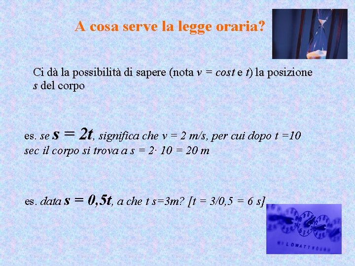 A cosa serve la legge oraria? Ci dà la possibilità di sapere (nota v A cosa serve la legge oraria? Ci dà la possibilità di sapere (nota v
