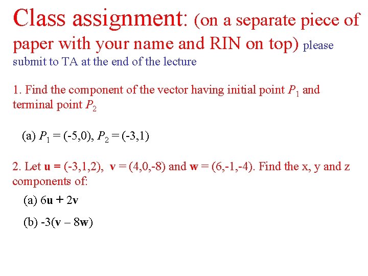 Class assignment: (on a separate piece of paper with your name and RIN on