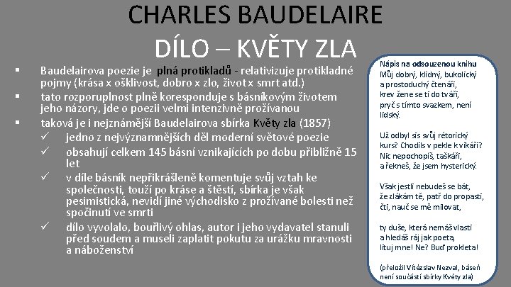 § § § CHARLES BAUDELAIRE DÍLO – KVĚTY ZLA Baudelairova poezie je plná protikladů