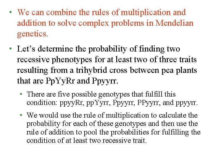  • We can combine the rules of multiplication and addition to solve complex