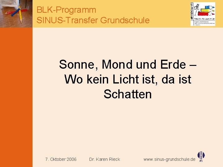 BLK-Programm SINUS-Transfer Grundschule Sonne, Mond und Erde – Wo kein Licht ist, da ist