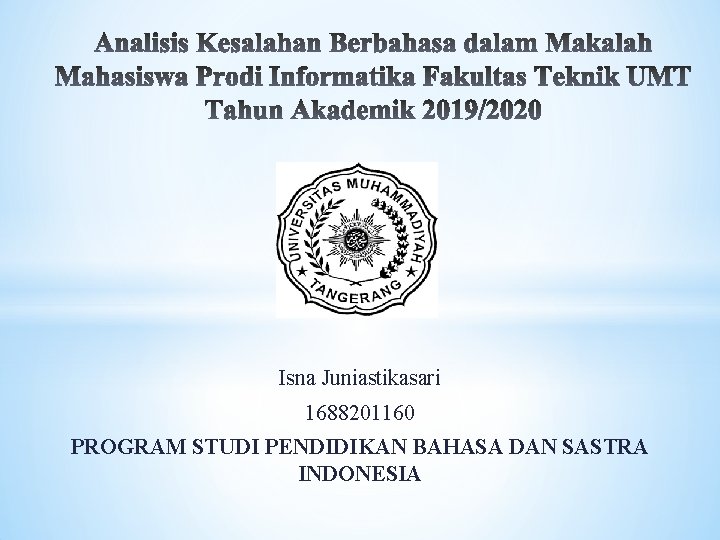 Isna Juniastikasari 1688201160 PROGRAM STUDI PENDIDIKAN BAHASA DAN SASTRA INDONESIA 