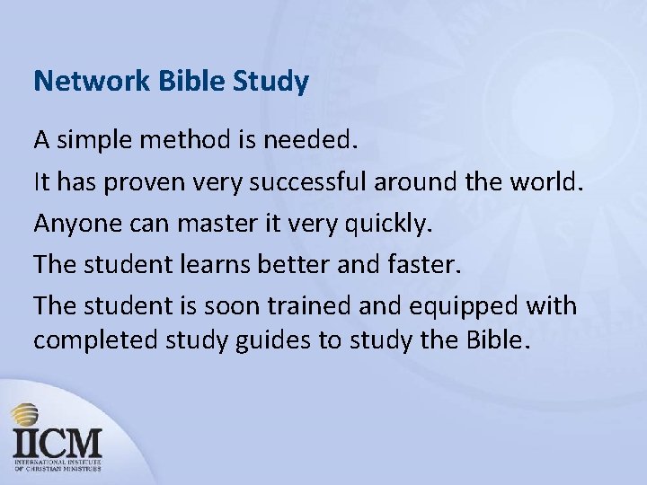 Network Bible Study A simple method is needed. It has proven very successful around