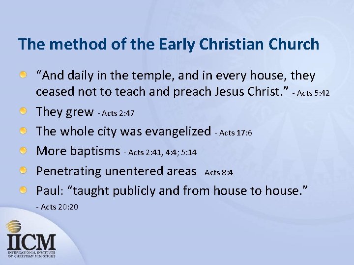 The method of the Early Christian Church “And daily in the temple, and in