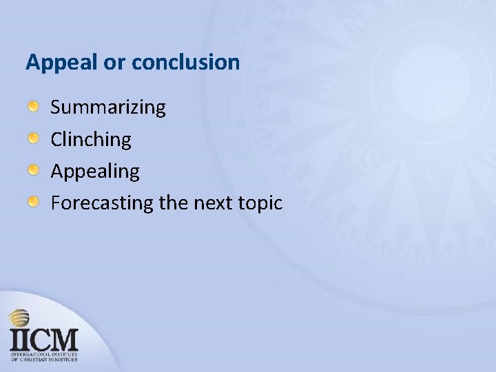 Appeal or conclusion Summarizing Clinching Appealing Forecasting the next topic 