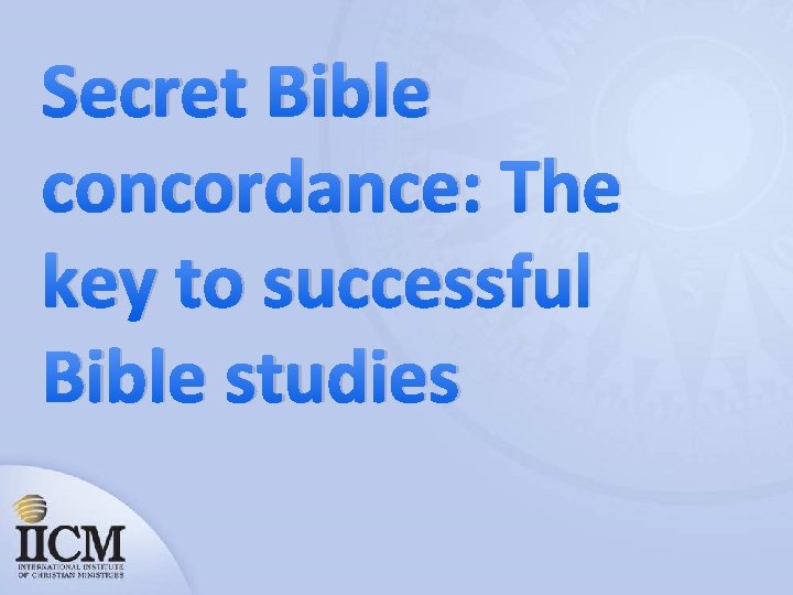 Secret Bible concordance: The key to successful Bible studies 