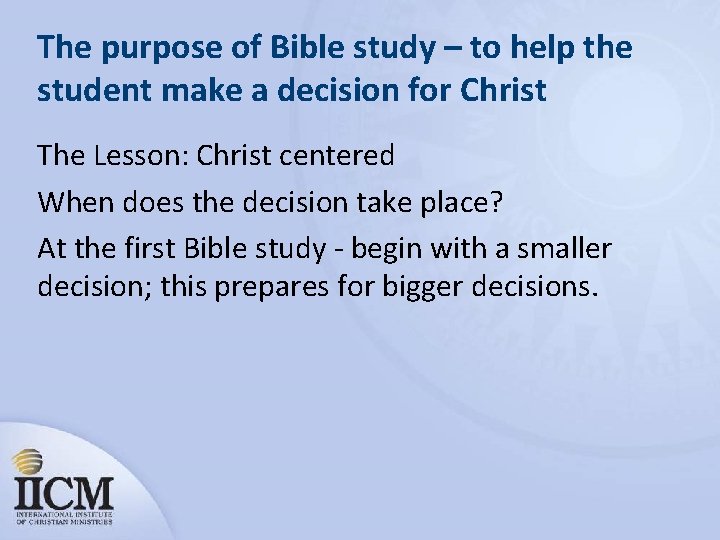 The purpose of Bible study – to help the student make a decision for