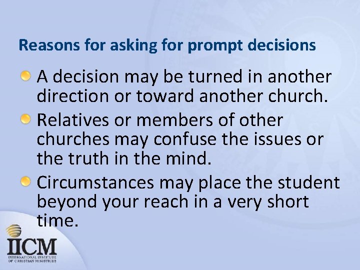 Reasons for asking for prompt decisions A decision may be turned in another direction