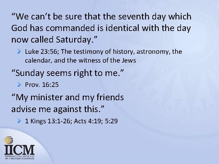 “We can’t be sure that the seventh day which God has commanded is identical