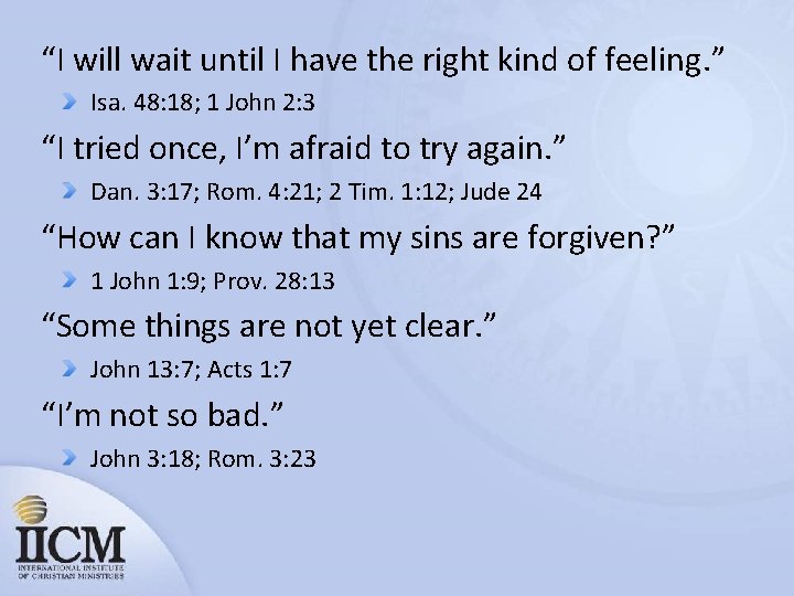 “I will wait until I have the right kind of feeling. ” Isa. 48: