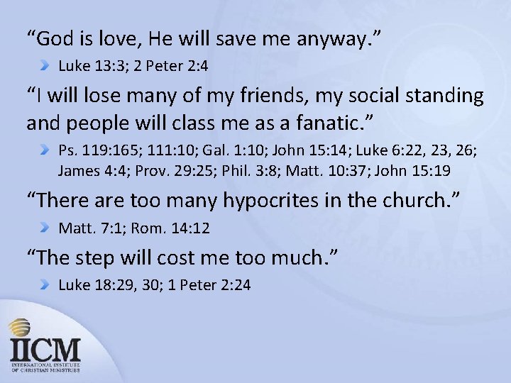 “God is love, He will save me anyway. ” Luke 13: 3; 2 Peter