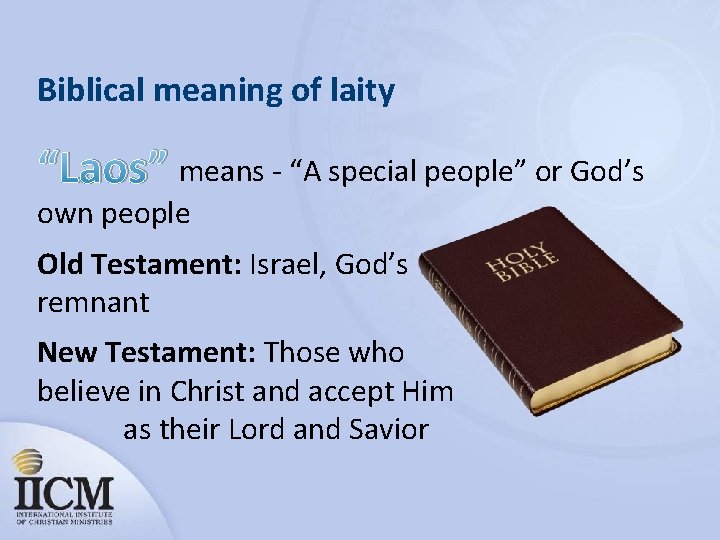 Biblical meaning of laity “Laos” means - “A special people” or God’s own people