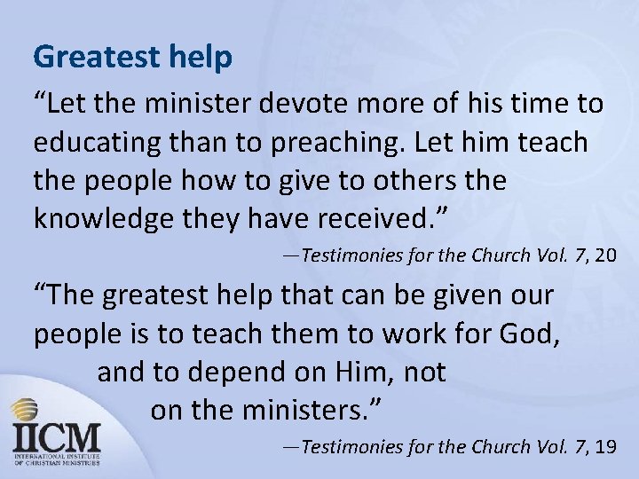 Greatest help “Let the minister devote more of his time to educating than to