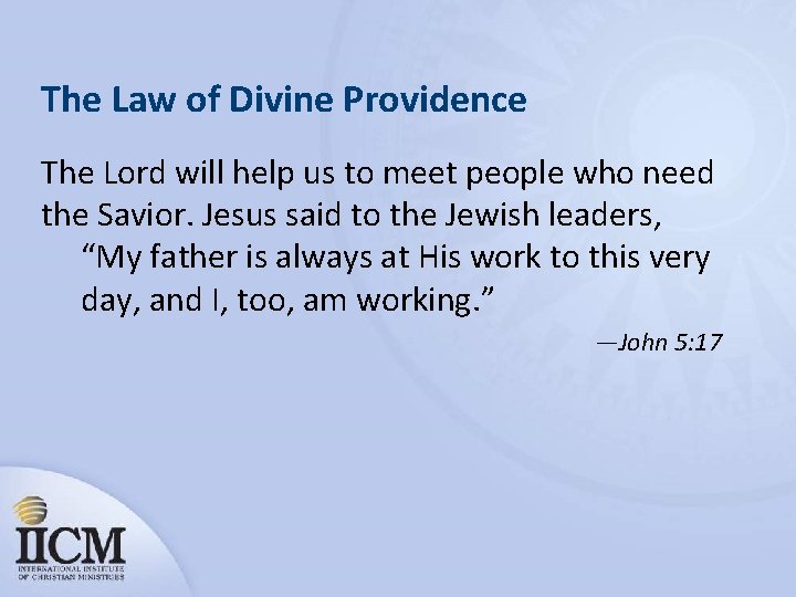 The Law of Divine Providence The Lord will help us to meet people who