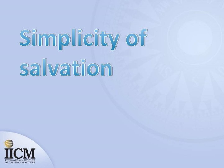 Simplicity of salvation 