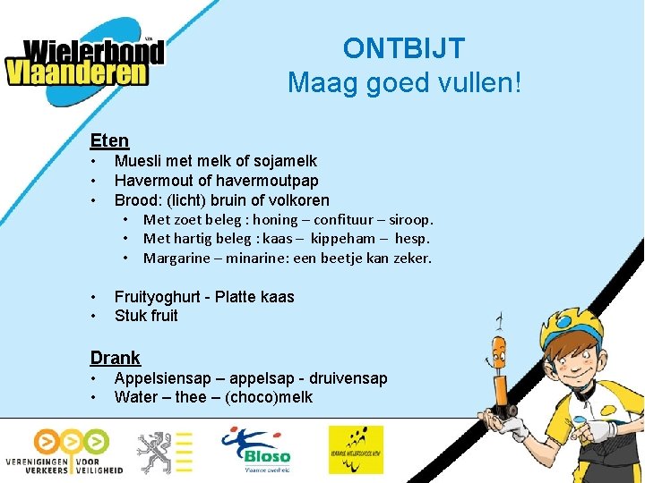 ONTBIJT Maag goed vullen! Eten • • • Muesli met melk of sojamelk Havermout