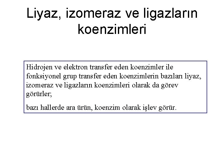 Liyaz, izomeraz ve ligazların koenzimleri Hidrojen ve elektron transfer eden koenzimler ile fonksiyonel grup