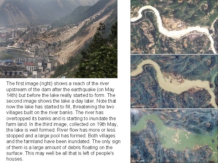 The first image (right) shows a reach of the river upstream of the dam
