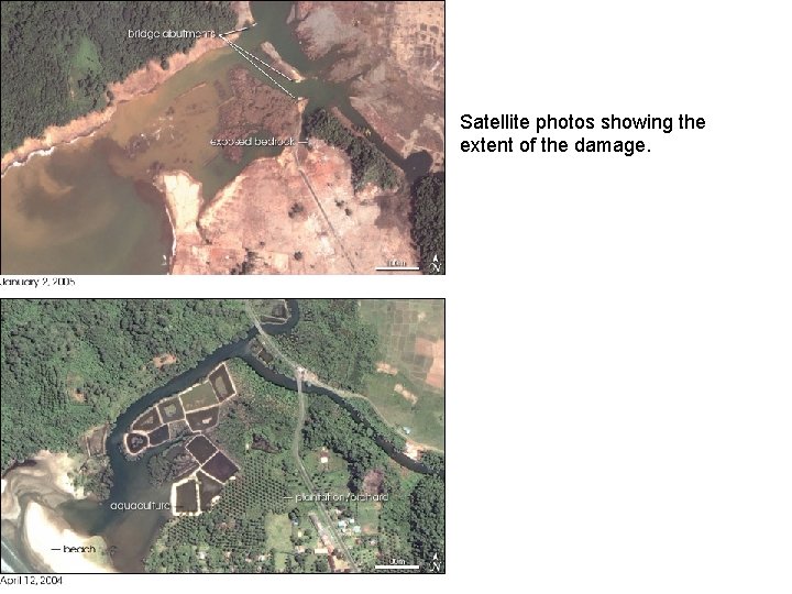 Satellite photos showing the extent of the damage. 