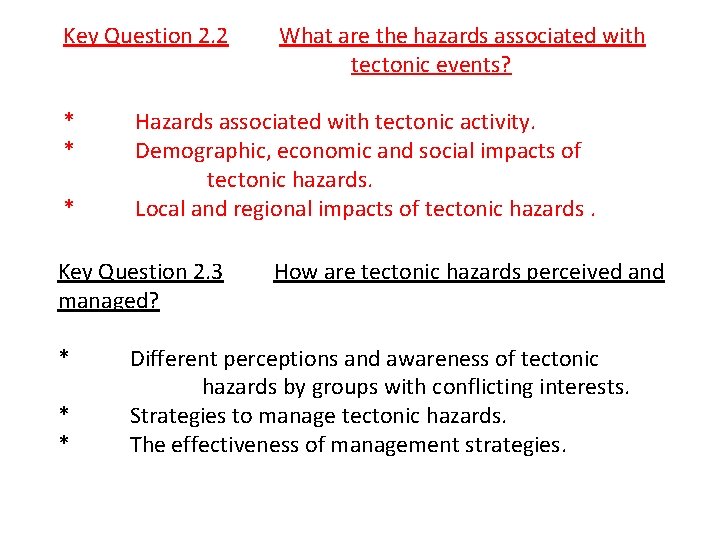 Key Question 2. 2 * * * Hazards associated with tectonic activity. Demographic, economic