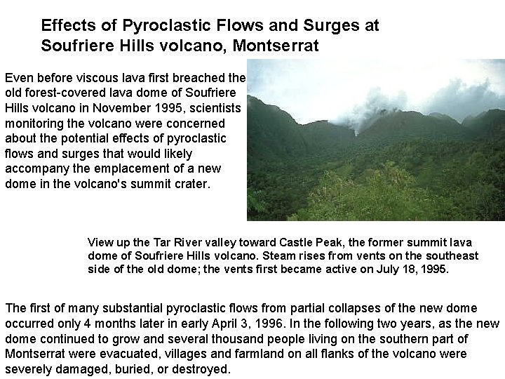 Effects of Pyroclastic Flows and Surges at Soufriere Hills volcano, Montserrat Even before viscous