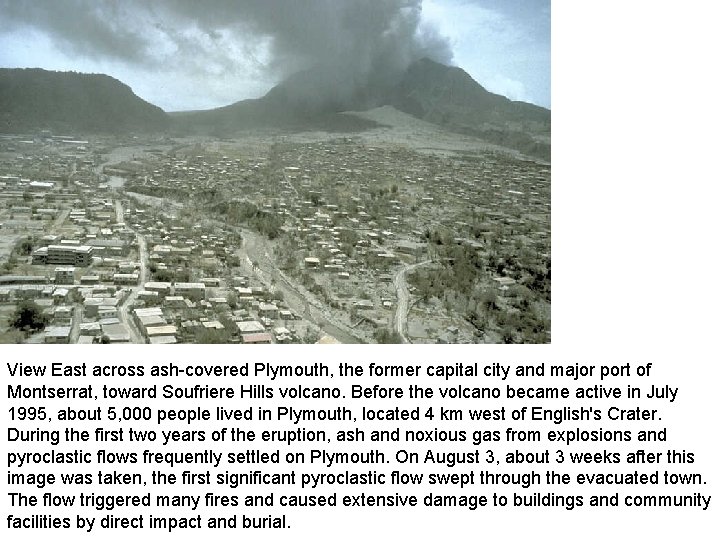 View East across ash-covered Plymouth, the former capital city and major port of Montserrat,