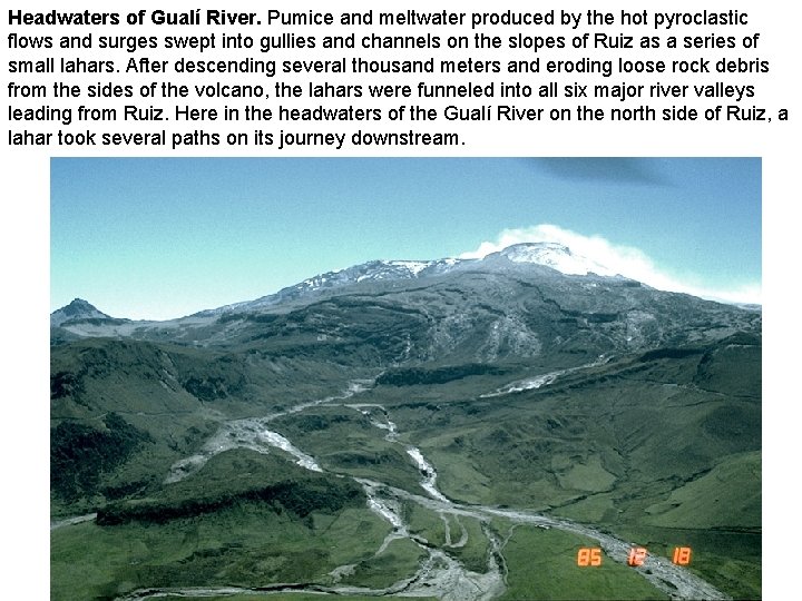 Headwaters of Gualí River. Pumice and meltwater produced by the hot pyroclastic flows and