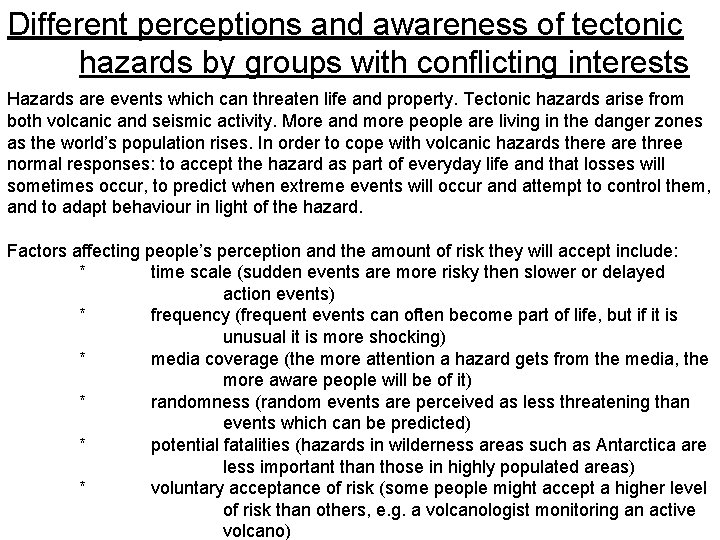 Different perceptions and awareness of tectonic hazards by groups with conflicting interests Hazards are