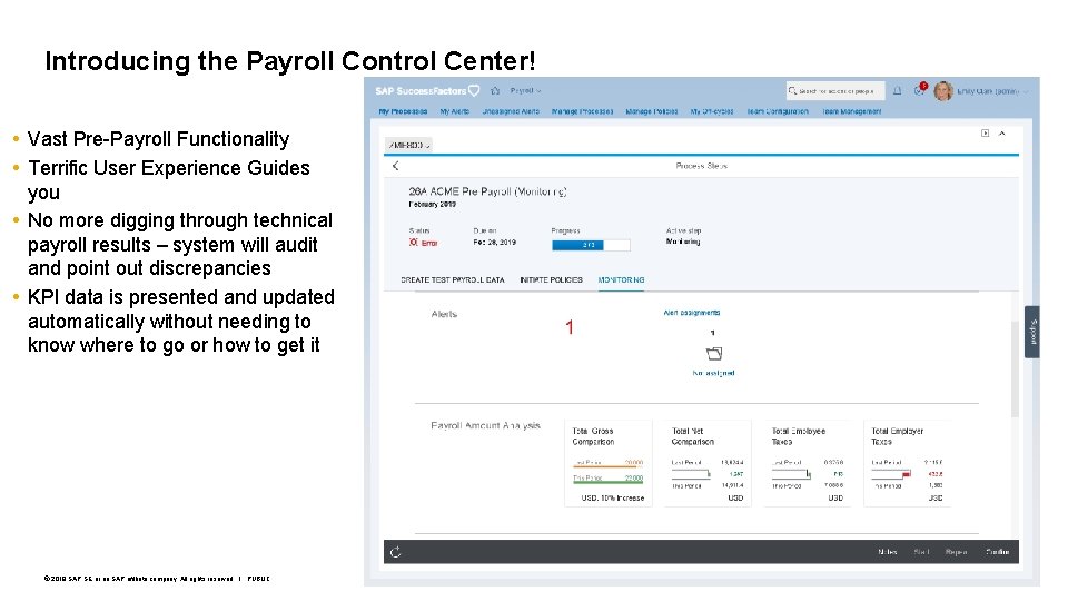 Introducing the Payroll Control Center! Vast Pre-Payroll Functionality Terrific User Experience Guides you No