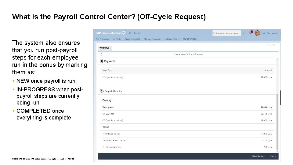 What Is the Payroll Control Center? (Off-Cycle Request) The system also ensures that you