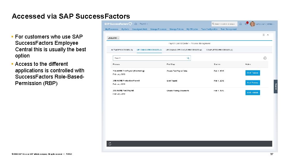 Accessed via SAP Success. Factors § For customers who use SAP Success. Factors Employee