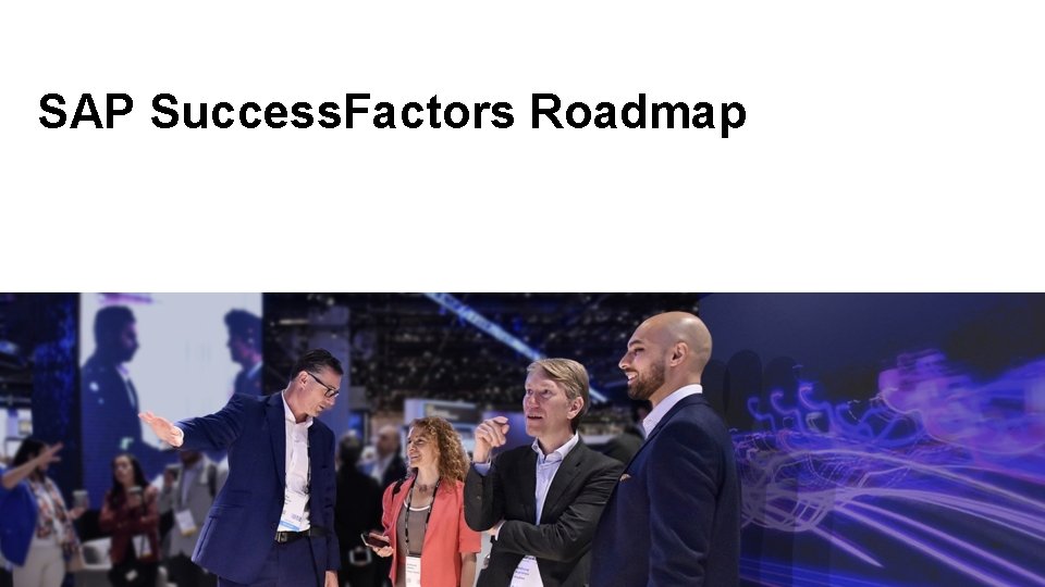 SAP Success. Factors Roadmap 