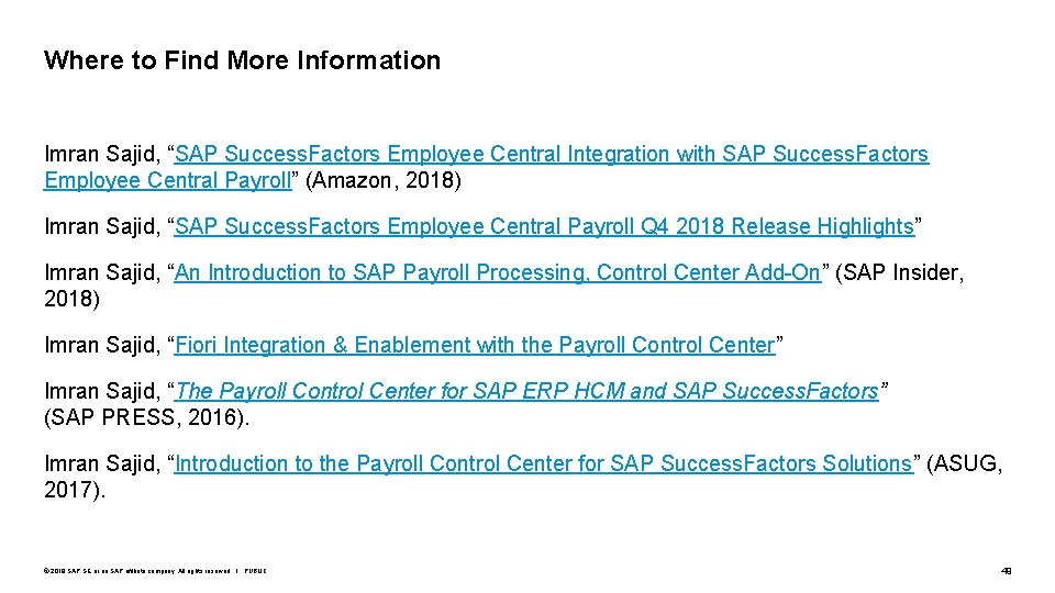 Where to Find More Information Imran Sajid, “SAP Success. Factors Employee Central Integration with