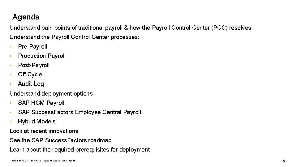 Agenda Understand pain points of traditional payroll & how the Payroll Control Center (PCC)