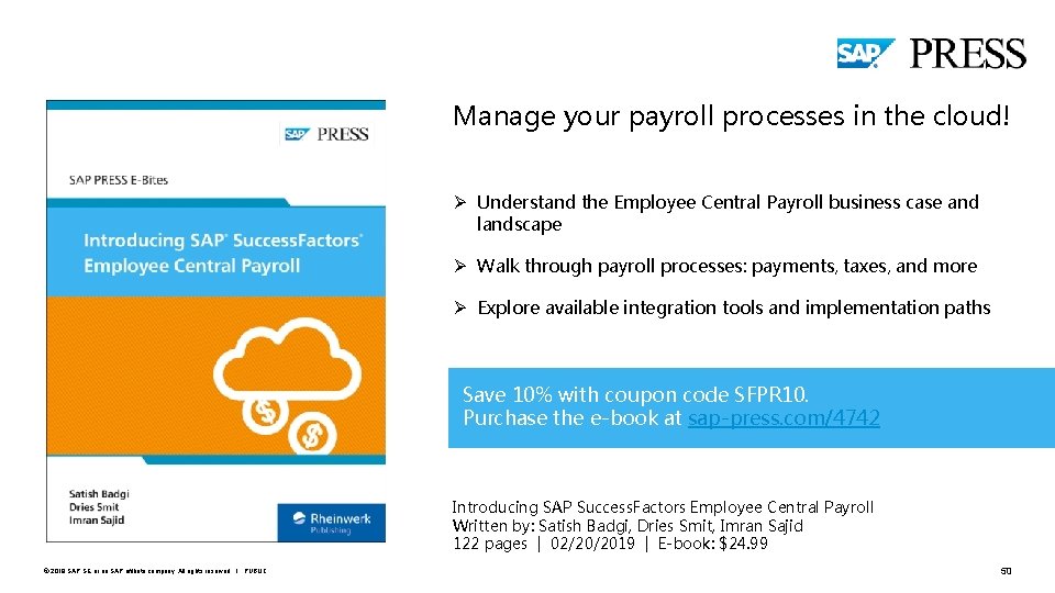 Manage your payroll processes in the cloud! Ø Understand the Employee Central Payroll business