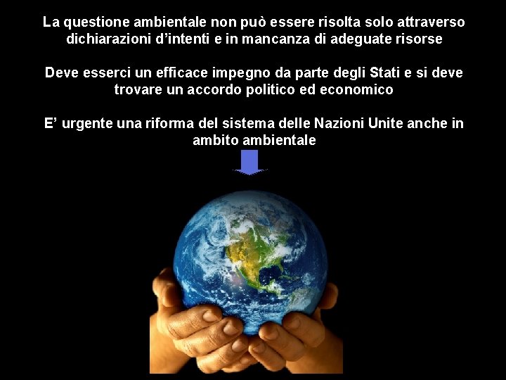 La questione ambientale non può essere risolta solo attraverso dichiarazioni d’intenti e in mancanza