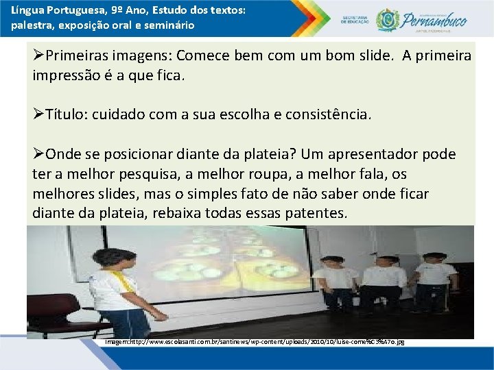 Língua Portuguesa, 9º Ano, Estudo dos textos: palestra, exposição oral e seminário ØPrimeiras imagens: