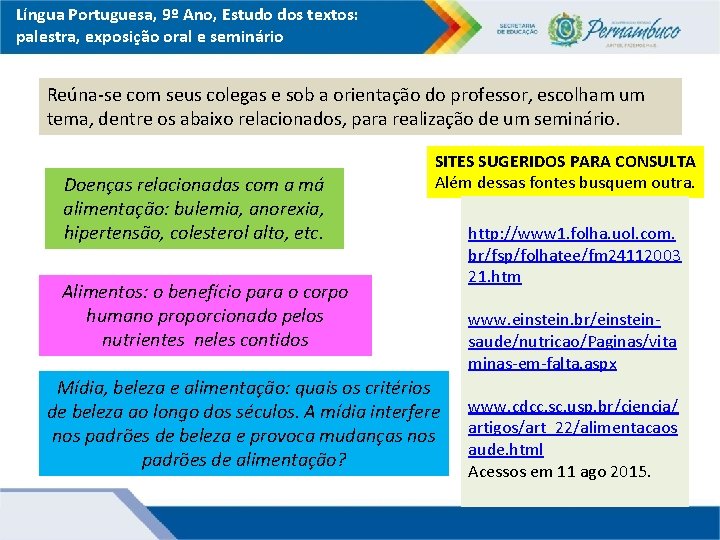 Língua Portuguesa, 9º Ano, Estudo dos textos: palestra, exposição oral e seminário Reúna-se com