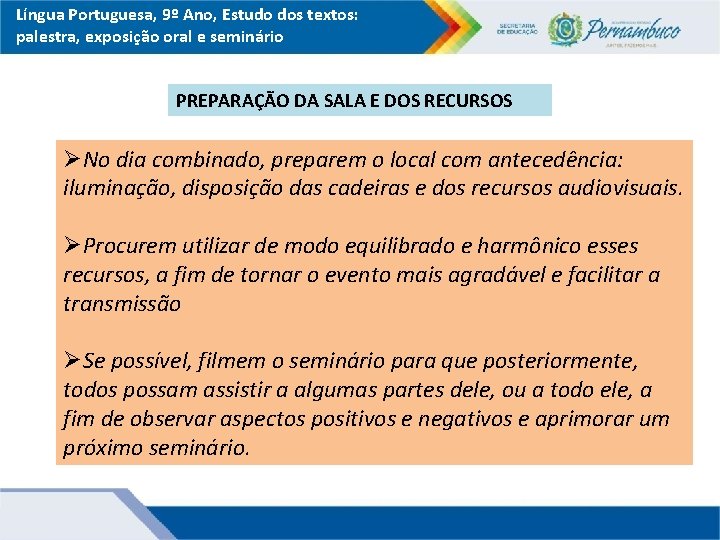 Língua Portuguesa, 9º Ano, Estudo dos textos: palestra, exposição oral e seminário PREPARAÇÃO DA