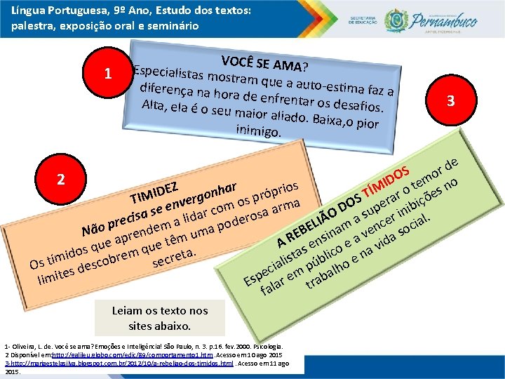 Língua Portuguesa, 9º Ano, Estudo dos textos: palestra, exposição oral e seminário 1 VOCÊ