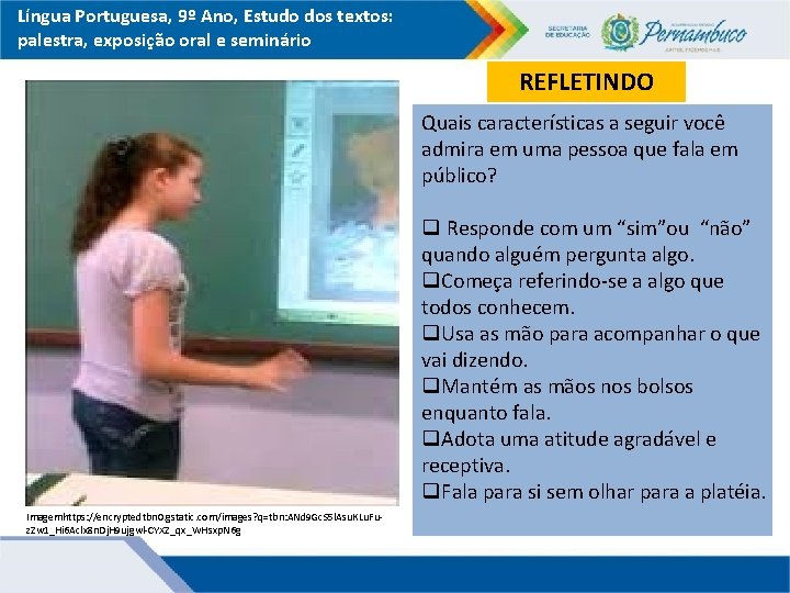 Língua Portuguesa, 9º Ano, Estudo dos textos: palestra, exposição oral e seminário REFLETINDO Quais