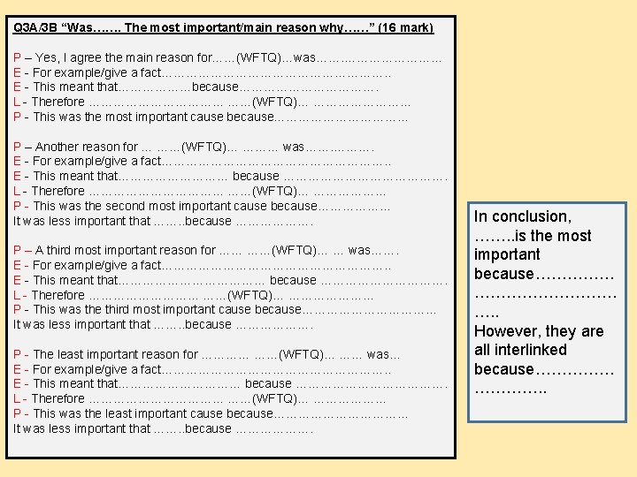 Q 3 A/3 B “Was……. The most important/main reason why……” (16 mark) P –