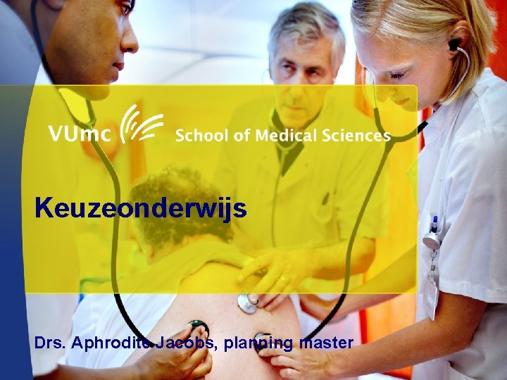 Keuzeonderwijs Drs. Aphrodite Jacobs, planning master 