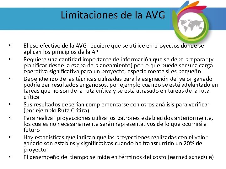 Limitaciones de la AVG • • El uso efectivo de la AVG requiere que