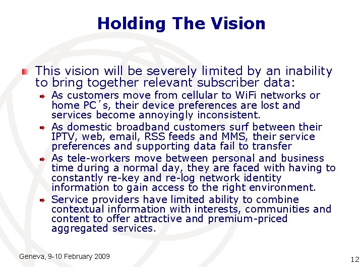 Holding The Vision This vision will be severely limited by an inability to bring Holding The Vision This vision will be severely limited by an inability to bring