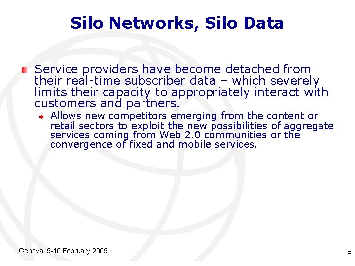 Silo Networks, Silo Data Service providers have become detached from their real-time subscriber data Silo Networks, Silo Data Service providers have become detached from their real-time subscriber data