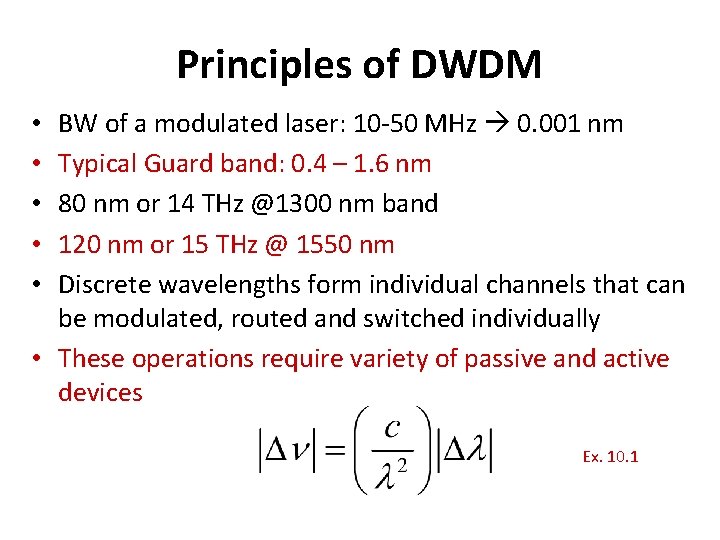 Principles of DWDM BW of a modulated laser: 10 -50 MHz 0. 001 nm