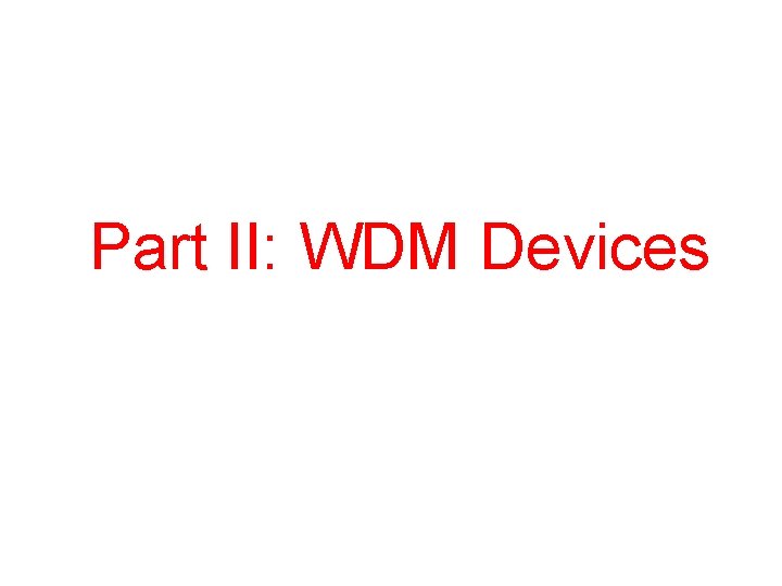 Part II: WDM Devices 