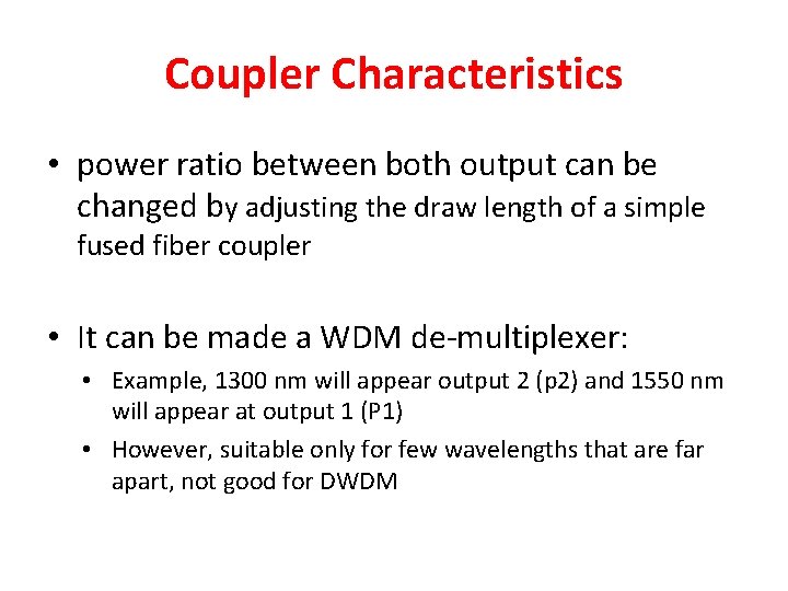 Coupler Characteristics • power ratio between both output can be changed by adjusting the
