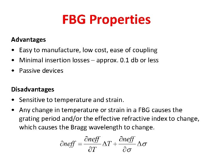 FBG Properties Advantages • Easy to manufacture, low cost, ease of coupling • Minimal